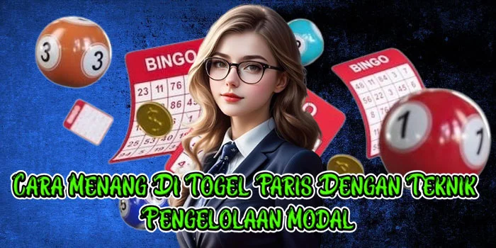 Cara Menang Di Togel Paris Dengan Teknik Pengelolaan Modal