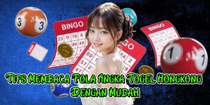 Tips Membaca Pola Angka Togel Hongkong Dengan Mudah