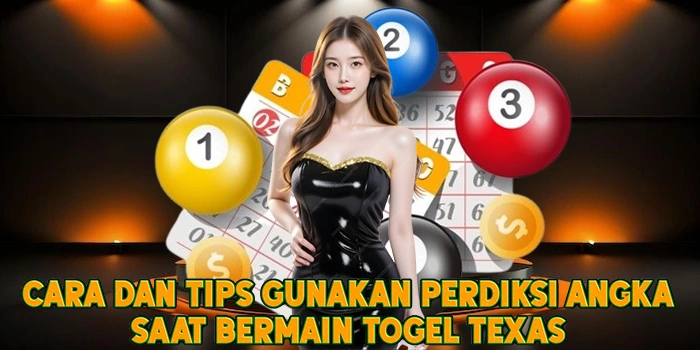 Cara dan Tips Gunakan Perdiksi Angka Saat Bermain Togel Texas